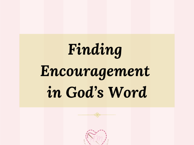 Finding Encouragement In God’s Word